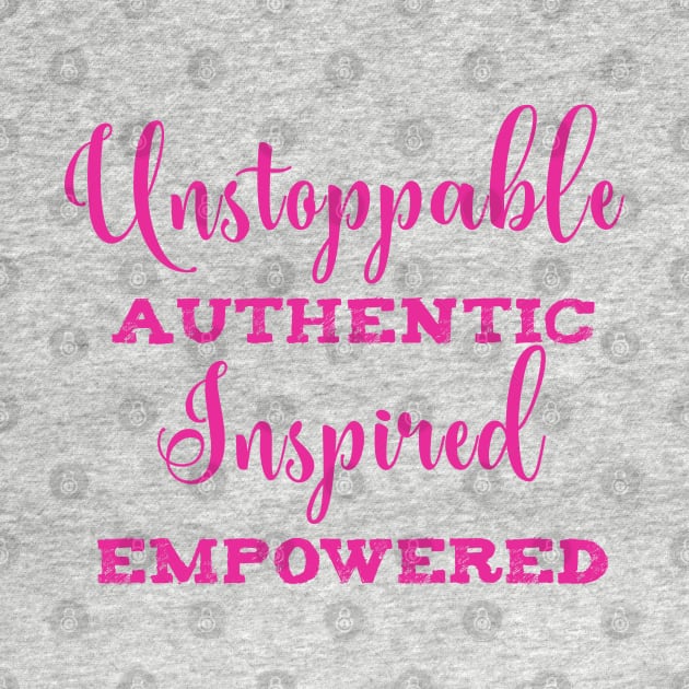 Unstoppable Authentic Inspired Empowered by RadStar